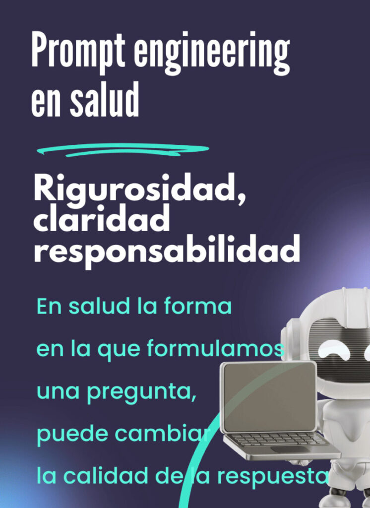 El uso de IA en salud requiere buenos prompts pea lograr respuestas rigurosas y claras